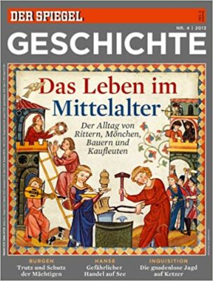 SPIEGEL Geschichte: Das Leben im Mittelalter