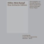 Christian Hartmann: Hitler, Mein Kampf: Eine kritische Edition
