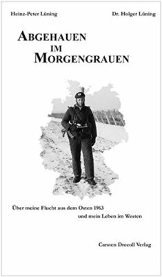 Heinz-Peter Lüning: Abgehauen im Morgengrauen