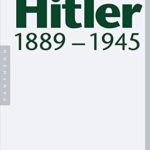 Ian Kershaw: Hitler: 1889-1945