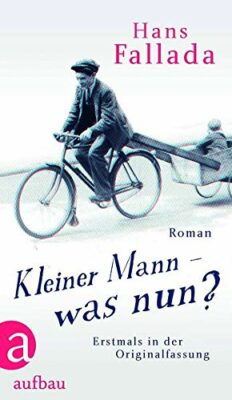 Hans Fallada: Kleiner Mann  was nun?