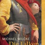 Michael Wilcke: Die Falken Gottes