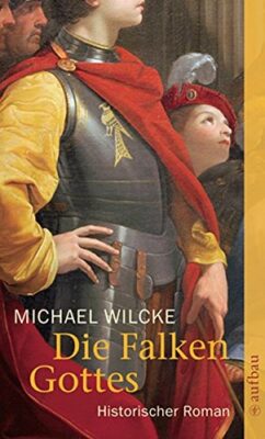 Michael Wilcke: Die Falken Gottes