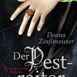 Deana Zinßmeister: Der Pestreiter