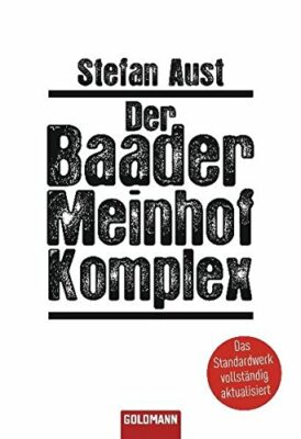 Stefan Aust: Der Baader-Meinhof-Komplex