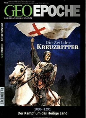 GEO Epoche: Die Zeit der Kreuzritter