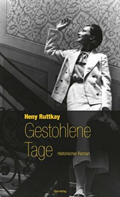 Heny Ruttkay: Gestohlene Tage