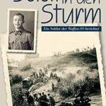 Herbert Brunnegger: Saat in den Sturm: Ein Soldat der Waffen-SS berichtet