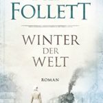 Ken Follett: Winter der Welt