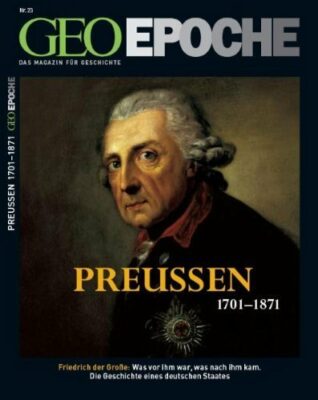 GEO Epoche: Preußen 1701-1871