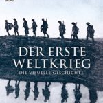 R.G. Grant: Der Erste Weltkrieg: Die visuelle Geschichte