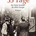 Marko Rostek: 33 Tage: Der letzte Sommer des alten Europa
