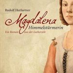 Rudolf Herfurtner: Magdalena Himmelstürmerin