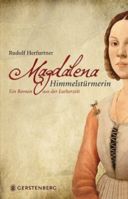 Rudolf Herfurtner: Magdalena Himmelstürmerin