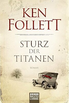 Ken Follett: Sturz der Titanen