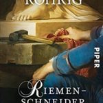 Tilman Röhrig: Riemenschneider: Historischer Roman
