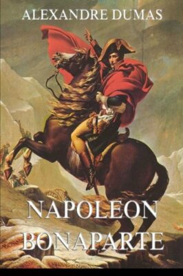 Alexandre Dumas: Napoleon Bonaparte