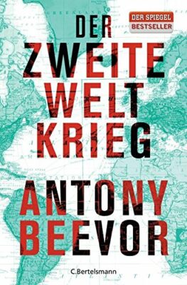 Anthony Beevor: Der Zweite Weltkrieg