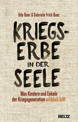 Udo Baer: Kriegserbe in der Seele