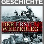 SPIEGEL Geschichte: Der Erste Weltkrieg - 1914-1918