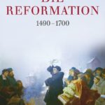 Diarmaid MacCulloch: Die Reformation: 1490-1700