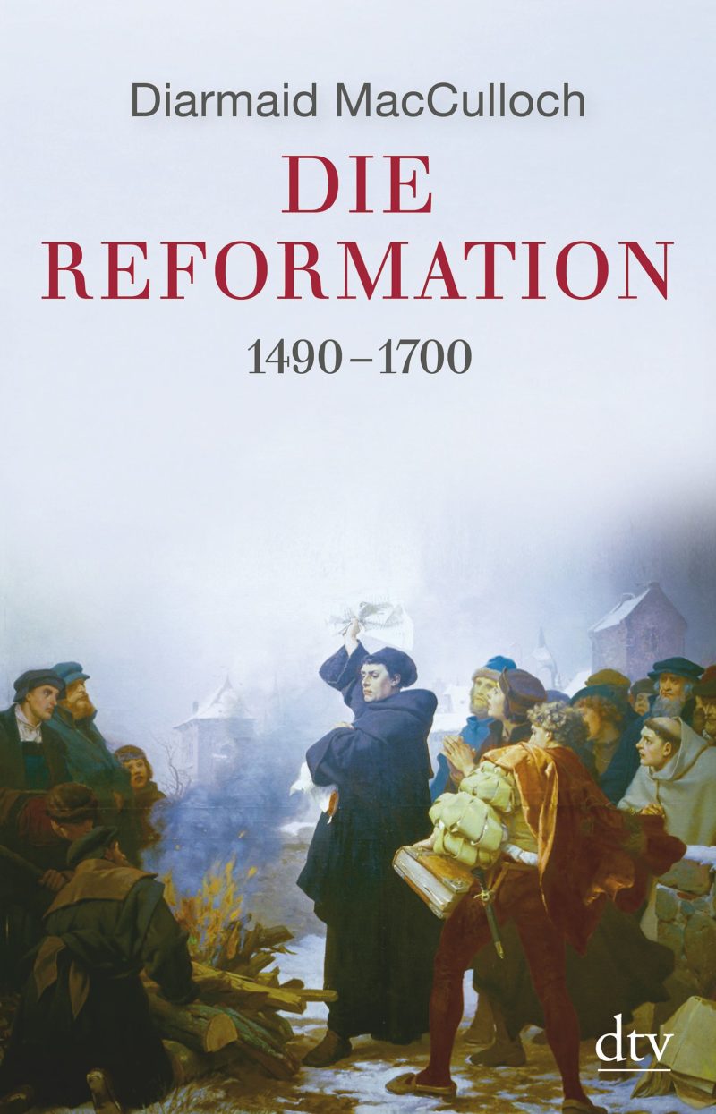 Diarmaid MacCulloch: Die Reformation: 1490-1700