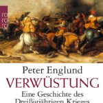 Peter Englund: Verwüstung: Eine Geschichte des Dreißigjährigen Krieges