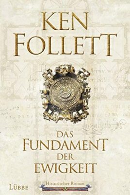 Ken Follett: Das Fundament der Ewigkeit