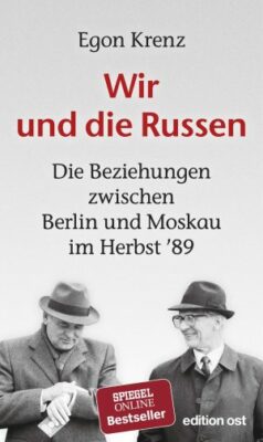 Egon Krenz: Wir und die Russen