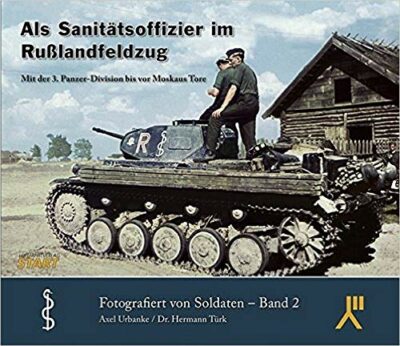 Axel Urbanke: Als Sanitätsoffizier im Rußlandfeldzug