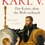Heinz Schilling: Karl V.