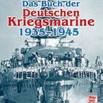Jak P. Mallmann-Showell: Das Buch der Deutschen Kriegsmarine 1935-1945