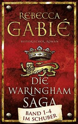 Rebecca Gable: Die Waringham Saga