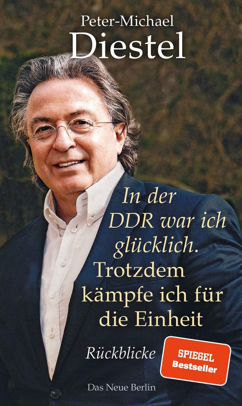 Peter-Michael Diestel: In der DDR war ich glücklich. Trotzdem kämpfe ich für die Einheit