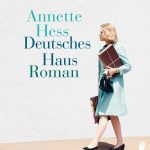 Annette Hess: Deutsches Haus