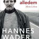 Hannes Wader: Trotz alledem: Mein Leben - Mit exklusivem Fotomaterial