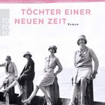 Carmen Korn: T&ouml;chter einer neuen Zeit