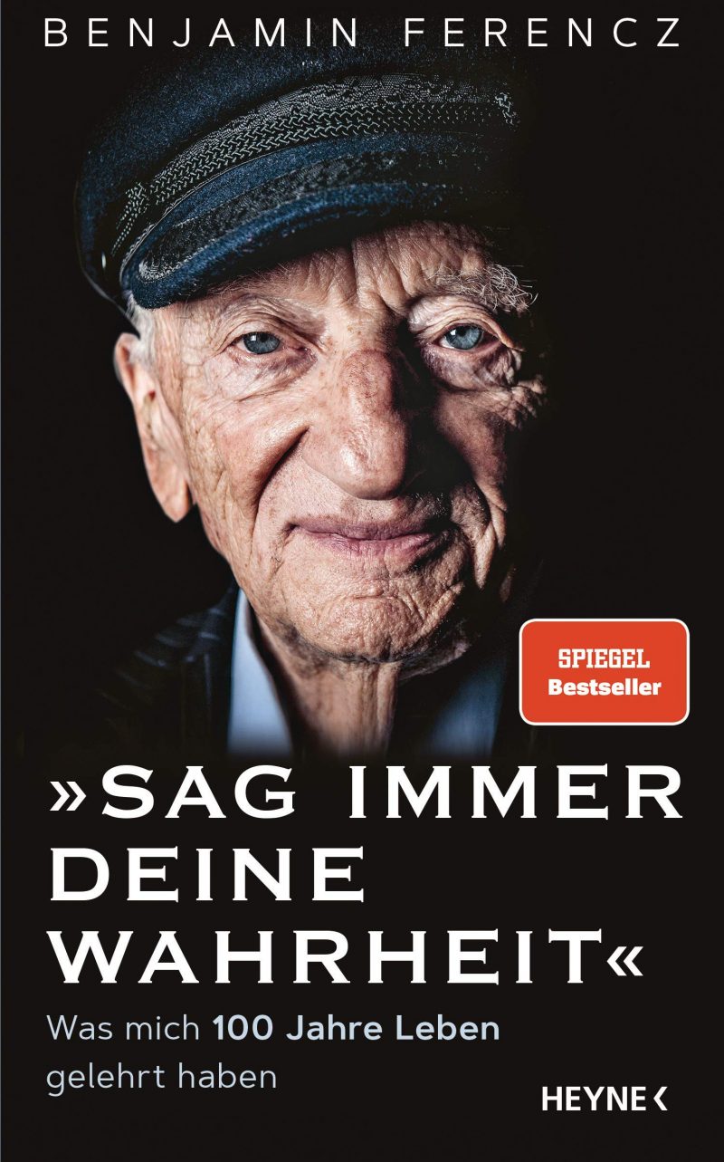 Benjamin Ferencz: Sag immer Deine Wahrheit