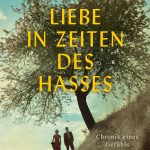 Florian Illies: Liebe in Zeiten des Hasses