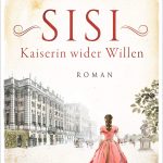 Allison Pataki: Sisi. Kaiserin wider Willen