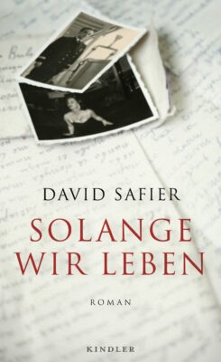 David Safier: Solange wir leben