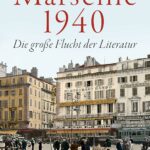 Uwe Wittstock: Marseille 1940