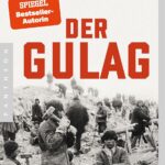 Anne Applebaum: Der Gulag