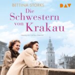 Bettina Storks: Die Schwestern von Krakau