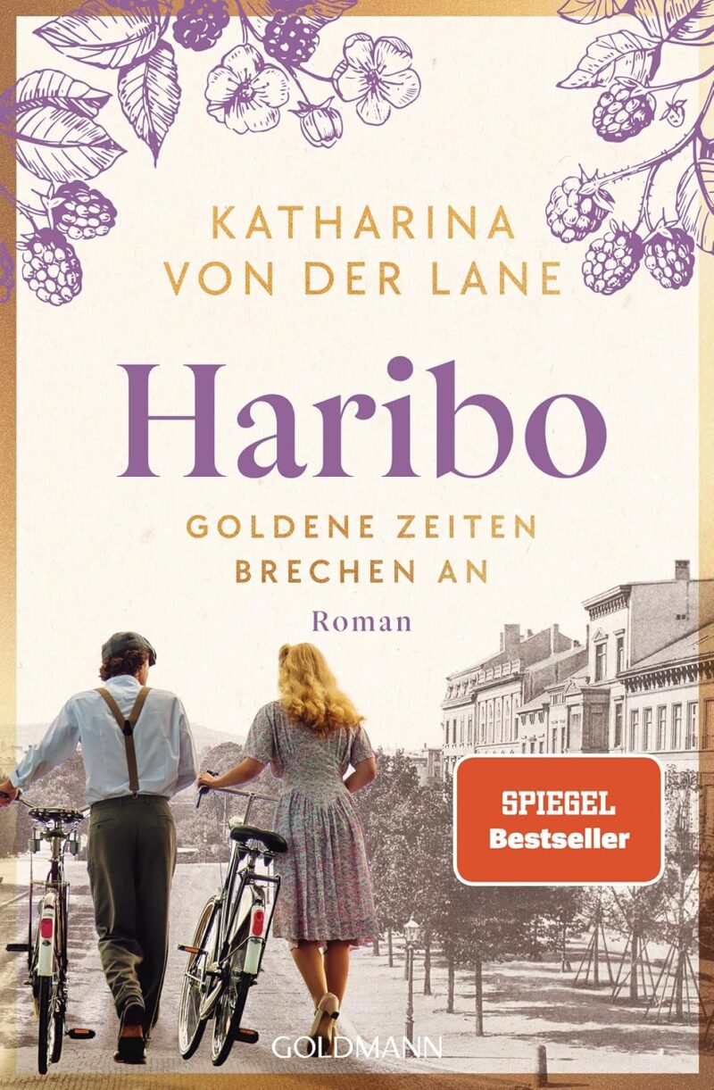 Katharina von der Lane: Haribo – Goldene Zeiten brechen an