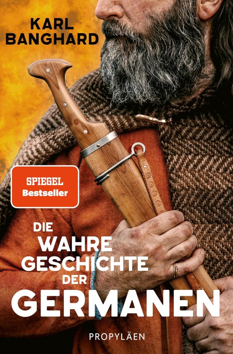 Karl Banghard: Die wahre Geschichte der Germanen