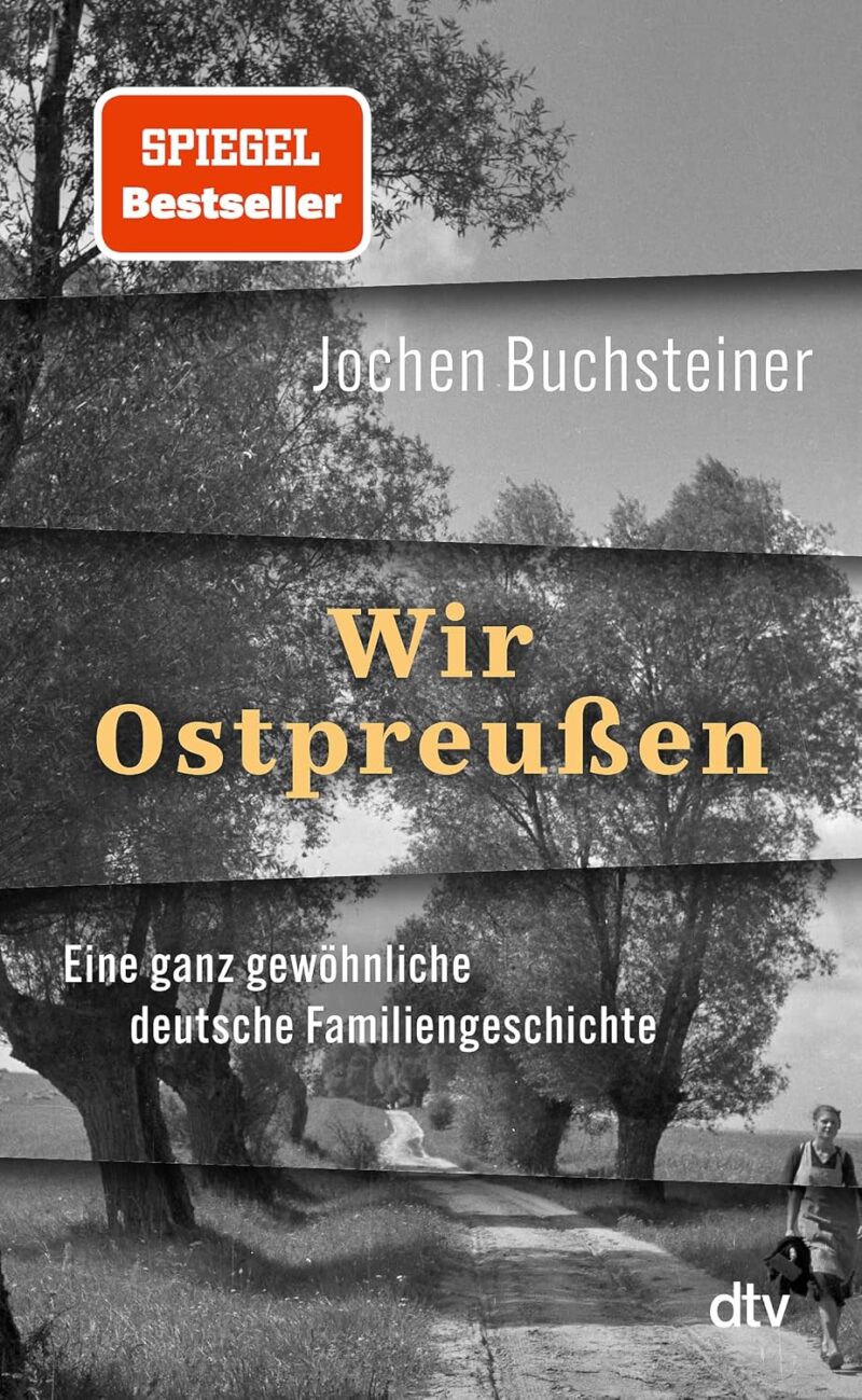 Jochen Buchsteiner: Wir Ostpreußen