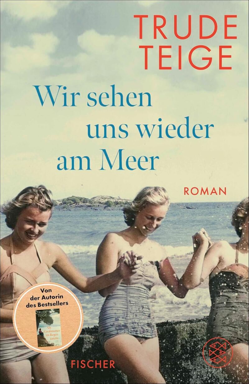 Trude Teige: Wir sehen uns wieder am Meer