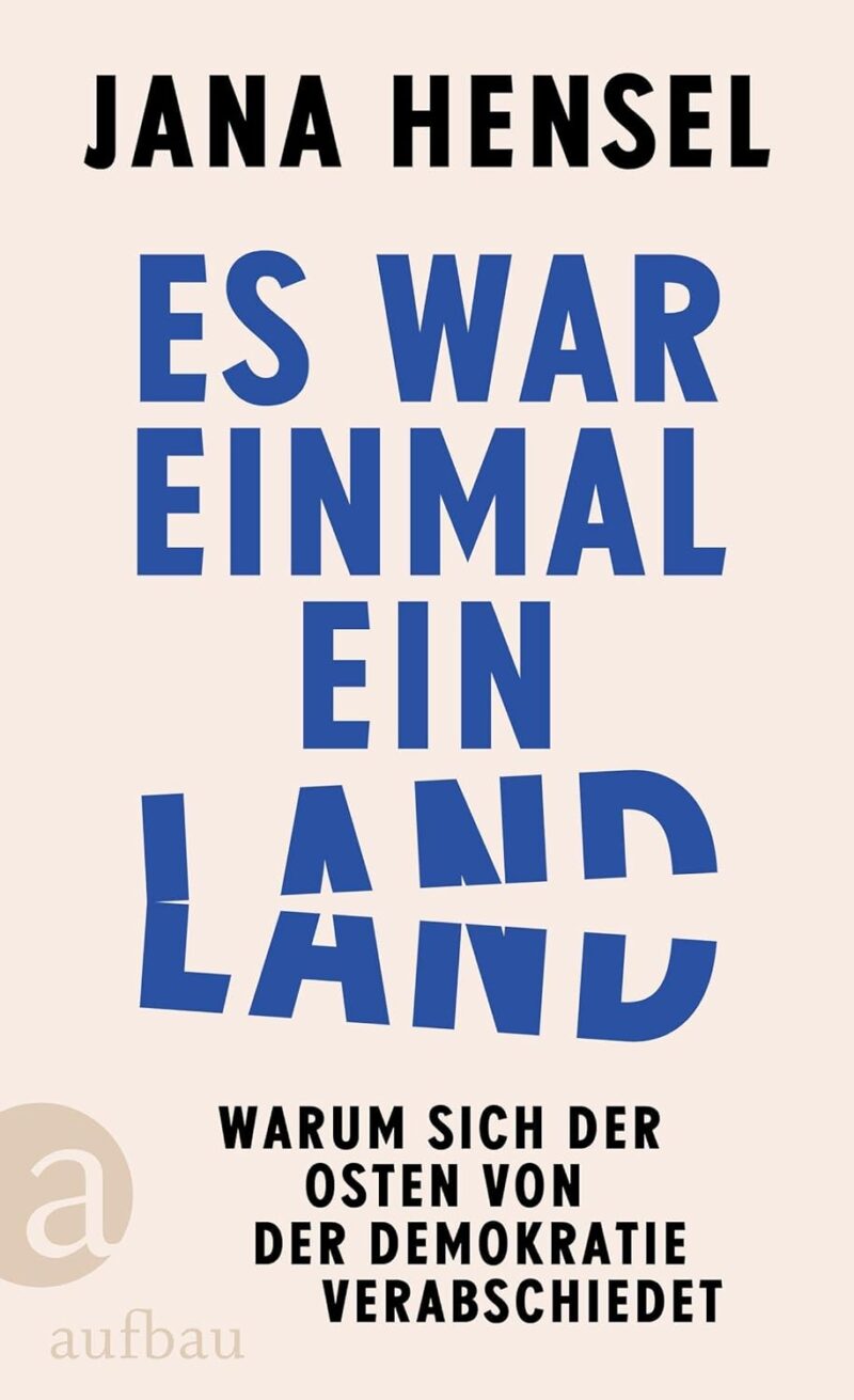 Jana Hensel: Es war einmal ein Land