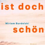 Miriam Burdelski: Ist doch schön hier